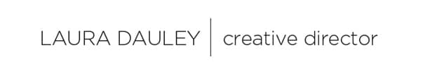 LAURA DAULEY: CREATIVE DIRECTOR